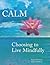 CALM: Choosing to Live Mindfully