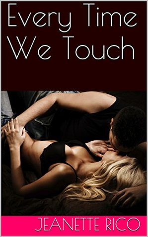 Every Time We Touch (Can Never Forget You #2)