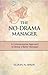 The No-Drama Manager: A Commonsense Approach to Being A Better Manager