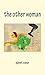 The Other Woman by Ajeet Cour