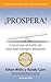 ¡Prospera!: Construye el estilo de vida que siempre deseaste (Spanish Edition)