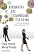 El desafío de cambiar tu vida: Convierte tus paradigmas en oportunidades para triunfar (Spanish Edition)