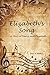 Elizabeth's Song: A Story o...