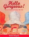 Hello Gorgeous!: Beauty Products in America, '40s-'60s Hello Gorgeous!: Beauty Products in America, '40s-'60s