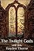 The Twilight Gods