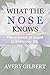 What the Nose Knows: The Sc...
