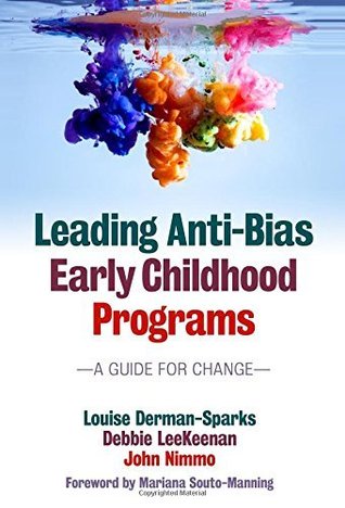 Leading Anti-Bias Early Childhood Programs: A Guide for Change (Early Childhood Education Series)