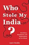 Who Stole My India: Revelations, Humiliations, and Hallucinations on Two Wheels