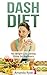 Dash Diet: My Weight Loss D...