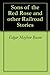 Sons of the Red Rose and other Railroad Stories
