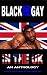 Black and Gay in the UK: an...