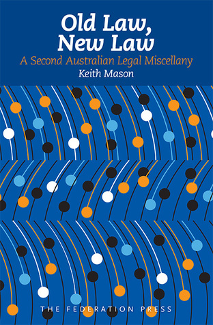 Old Law, New Law: A Second Australian Legal Miscellany