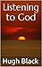 Listening to God by Hugh Black