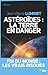 Astéroïdes : La Terre en danger