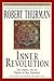 Inner Revolution by Robert A.F. Thurman