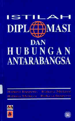 Istilah diplomasi dan hubungan antarabangsa: Bahasa Inggeris-bahasa Melayu, bahasa Melayu-bahasa Inggeris