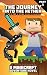 The Journey Into The Nether: An Adventure Novel Based On Minecraft: Part 1