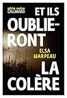 Et ils oublieront la colère by Elsa Marpeau