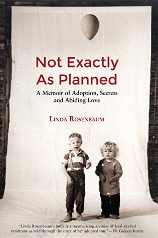Not Exactly As Planned: A Memoir of Adoption, Secrets and Abiding Love (Kindle Edition)