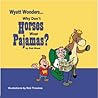 Why Don't Horses Wear Pajamas?