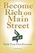 Become Rich On Main Street by Rick Pierce