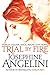 Trial by Fire by Josephine Angelini