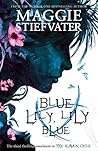 Blue Lily, Lily Blue by Maggie Stiefvater