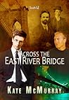 Across the East River Bridge by Kate McMurray