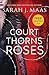A Court of Thorns and Roses...