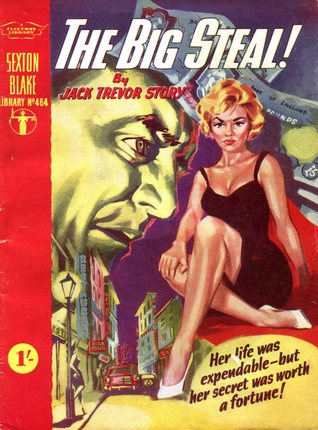The Big Steal! (Sexton Blake Library, 4th series, #464)