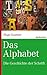 Das Alphabet: Die Geschichte der Schrift (marixwissen) (German Edition)