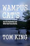 Wampus Cat's Cure for Alcoholism (and other East Texas stories)