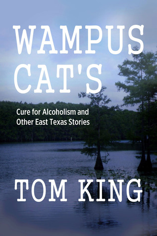 Wampus Cat's Cure for Alcoholism (and other East Texas stories)