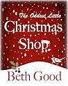 The Oddest Little Christmas Shop by Beth Good