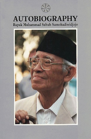 Autobiography: The History Of Bapak R.M. Muhammad Subuh Sumohadiwidjojo, Founder Of The Spiritual Association Of Susila Budhi Dharma, Or Subud