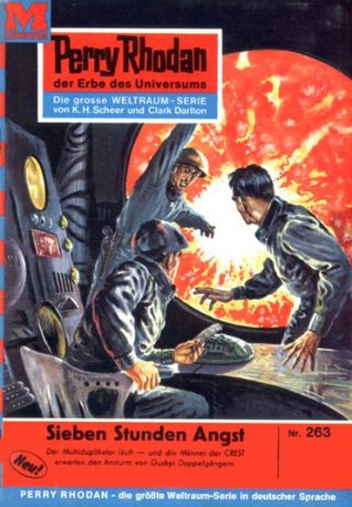 Perry Rhodan 263: Sieben Stunden Angst: Perry Rhodan-Zyklus "Die Meister der Insel" (Perry Rhodan-Erstauflage) (German Edition)