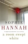 A Room Swept White by Sophie Hannah A Room Swept White by Sophie Hannah