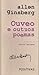 Ouveo e outros poemas by Allen Ginsberg Ouveo e outros poemas by Allen Ginsberg