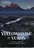 Yellowstone to Yukon by Douglas H. Chadwick