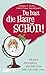 Du hast die Haare schön!: Frisch frisierte Weisheiten für sie und ihn
