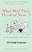 What Will They Think Of Next...?: Unpublished Letters to the Daily Telegraph (Unpublished Letters to the Daily Telegraph(Telegraph Letters Books) Book 6)