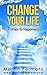 Change Your Life: 7 Steps to Happiness