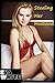 Stealing Her Husband(First Time Erotica)