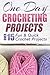 One Day Crocheting Projects by Elizabeth     Taylor