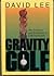 Gravity Golf: The Evolution & Revolution of Golf Instruction