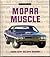 Mopar Muscle: The Complete Story