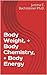 Body Weight + Body Chemistry + Body Energy by Justina C. Bachsteiner