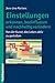 Einstellungen erkennen, beeinflussen und nachhaltig verändern: Von der Kunst, das Leben aktiv zu gestalten (German Edition)