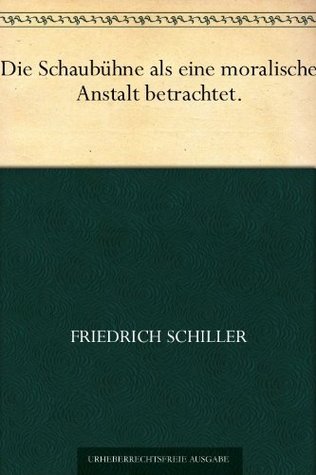 Die Schaubühne als eine moralische Anstalt betrachtet (Kindle Edition)