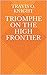 Triomphe on the High Frontier
